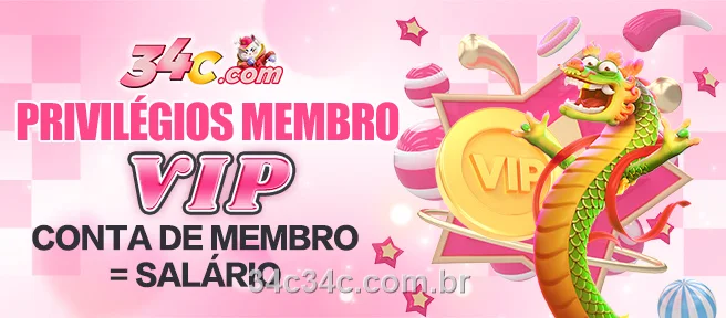 Promoção 34C: privilégios membro VIP, conta de membro igual a salário