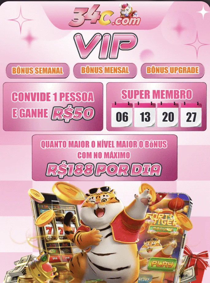 34C VIP: bônus semanal, mensal e upgrade, super membro